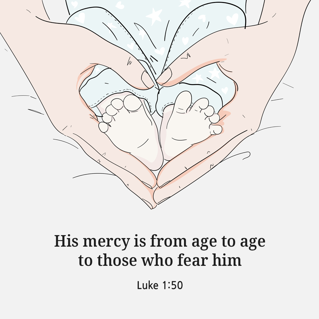 His mercy is from age to age to those who fear him. (Luke 1:50)