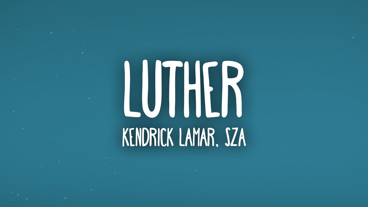 Kendrick Lamar &amp; SZA &lsquo;Luther&rsquo; 가사 해석 및 의미 분석