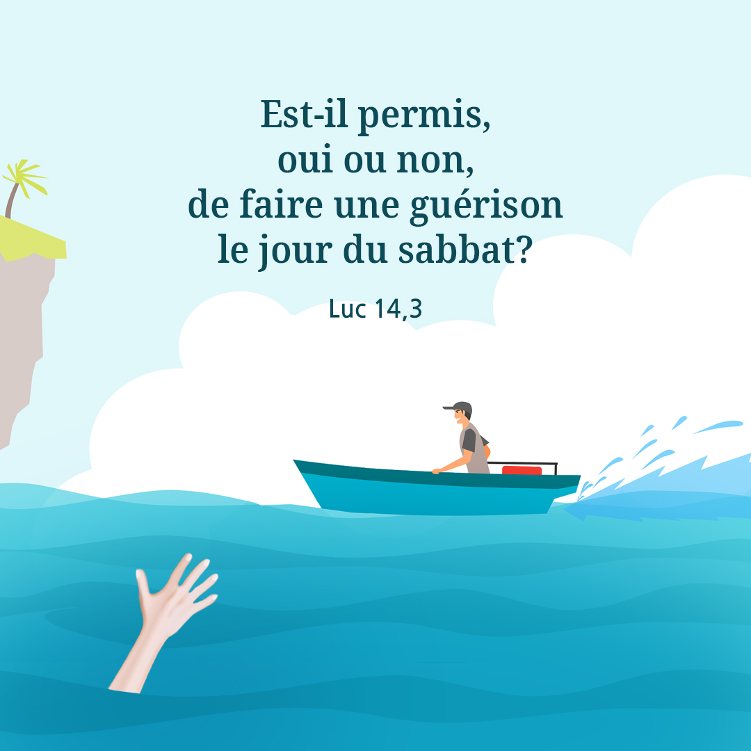 Est-il permis, oui ou non, de faire une guérison le jour du sabbat? (Luc 14,3)
