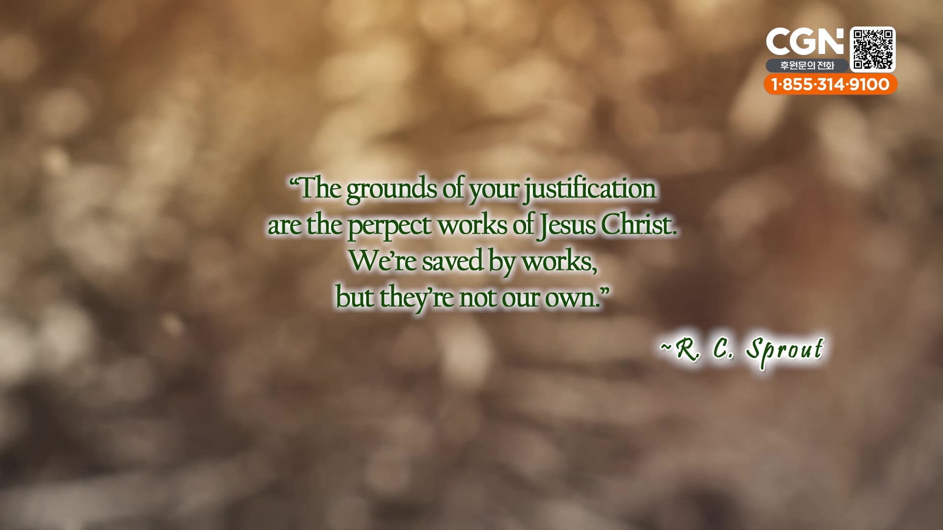"The grounds of your justification are the perpect works of Jesus Christ.We're saved by works, but they're not our own."~R. C. Sprout