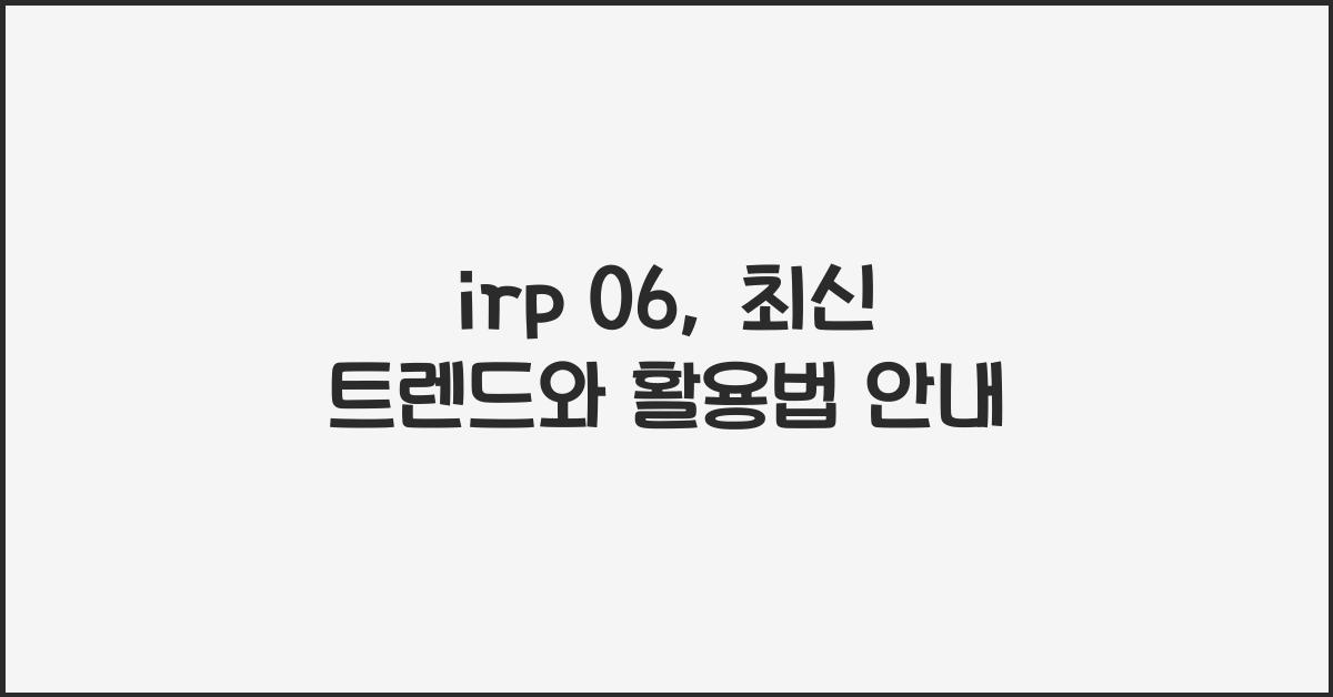 irp 06