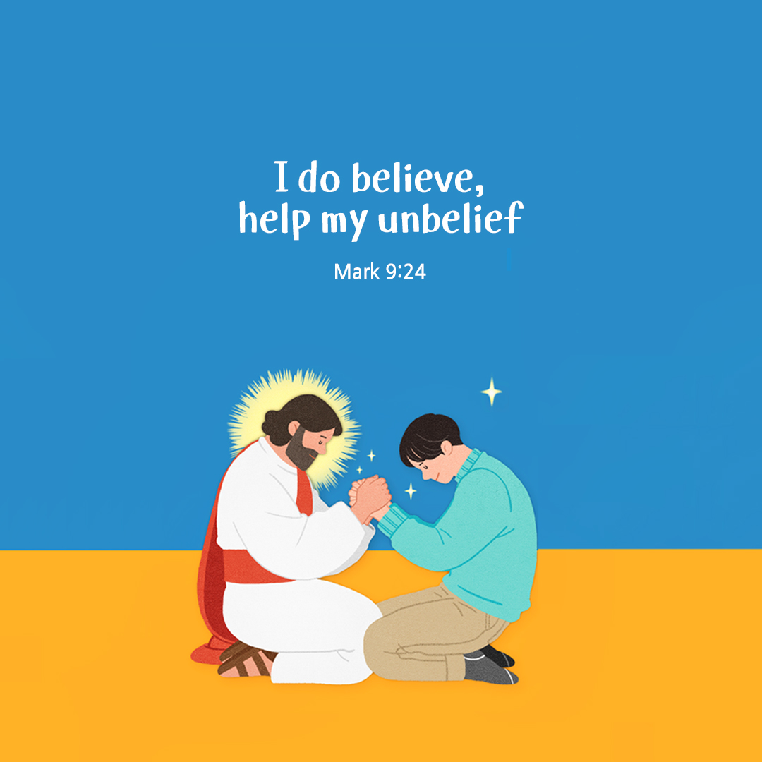 I do believe, help my unbelief. (Mark 9:24) by pieonane Daily Bible quote image