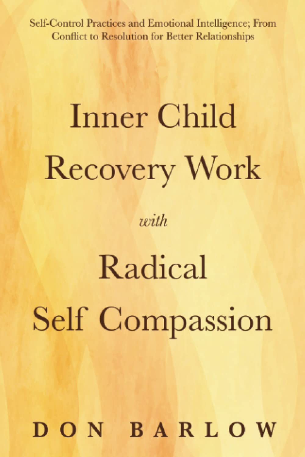 Inner Child Recovery Work with Radical Self Compassion