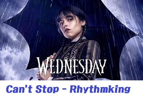 웬즈데이 한국노래 가사 Can't Stop Rhythmking 리듬킹 넷플릭스 Wednesday