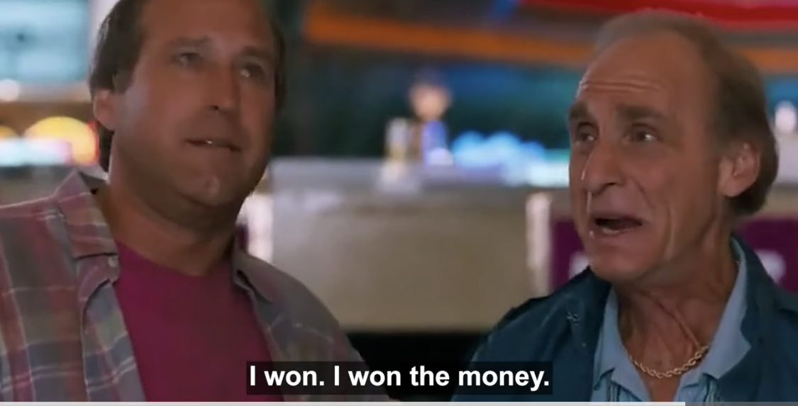 I won the money.