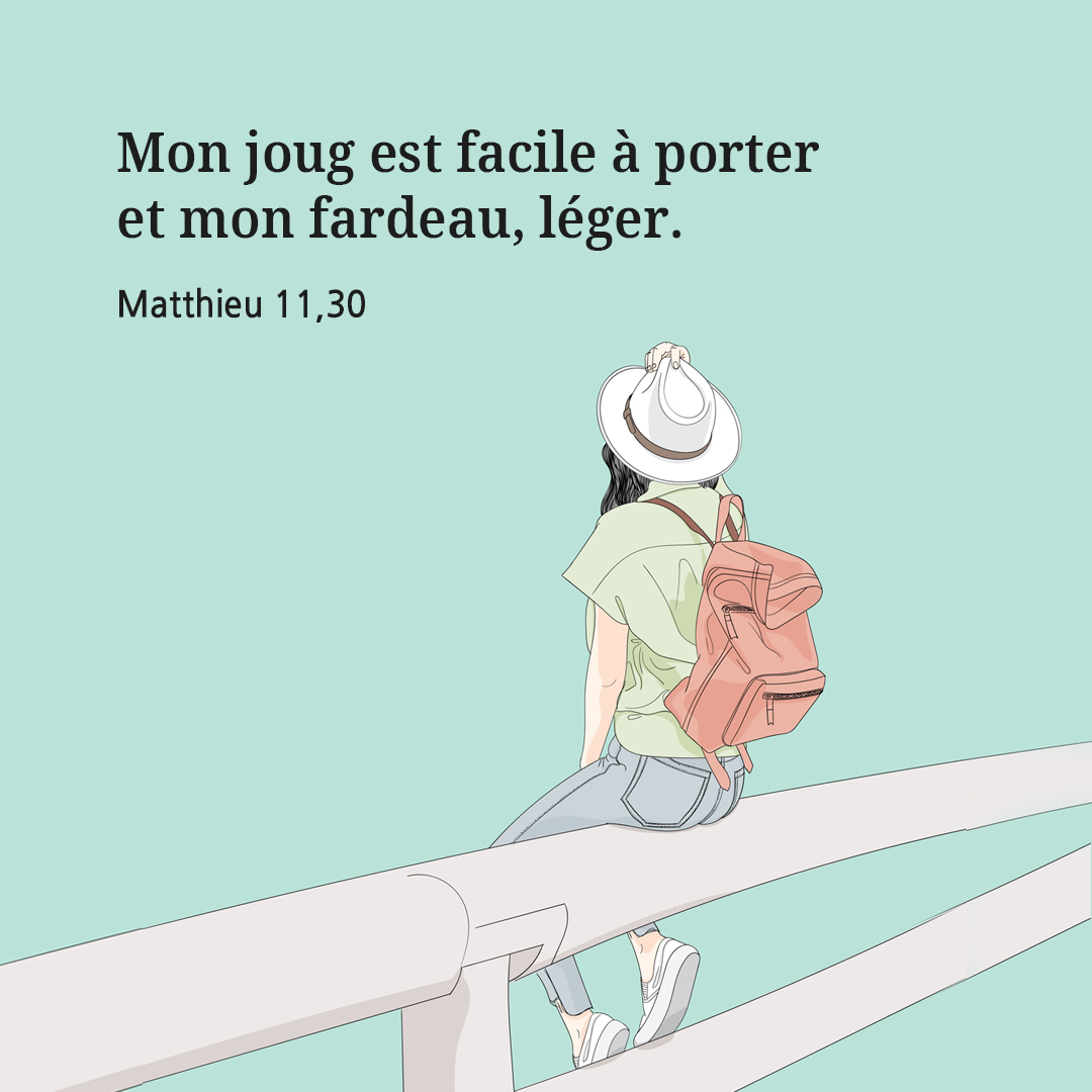 Mon joug est facile &agrave; porter&#44; et mon fardeau&#44; l&eacute;ger. (Matthieu 11&#44;30)