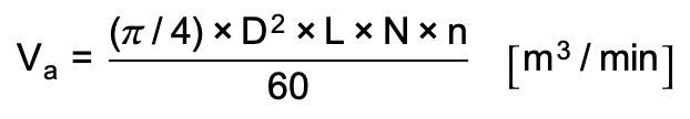이론 피스톤 압출량 공식. Va = (&pi;/4) &times; D&sup2; &times; L &times; N &times; n / 60 [m&sup3;/min]