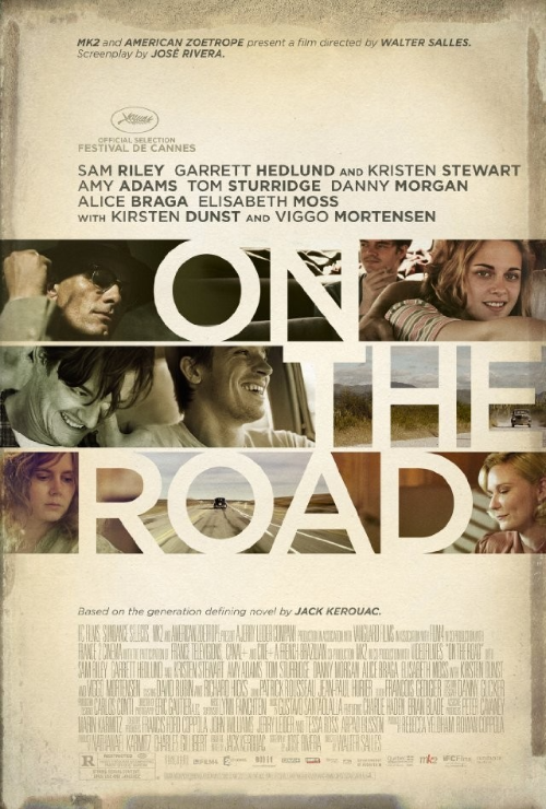 "영화 ‘온 더 로드(On The Road)’ 포스터. 화면 중앙에 큰 흰색 글씨로 'ON THE ROAD'라고 쓰여 있으며, 각 글자 안에는 주요 장면과 인물 사진이 삽입되어 있다. 상단에는 영화 감독 월터 살레스(Walter Salles), 각본 호세 리베라(José Rivera)의 이름이 언급되어 있고, 주요 배우로는 샘 라일리, 가렛 헤들런드, 크리스틴 스튜어트, 에이미 아담스, 커스틴 던스트, 비고 모텐슨 등이 소개되어 있다. 하단에는 '잭 케루악의 세대를 정의한 소설을 바탕으로 함(Based on the generation defining novel by Jack Kerouac)'이라는 문구가 있다."
