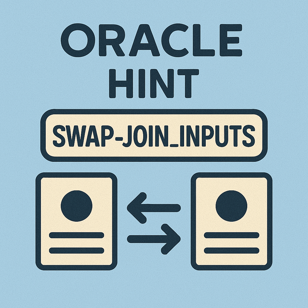 SWAP_JOIN_INPUTS 힌트 완벽 분석과 실전 활용 전략
