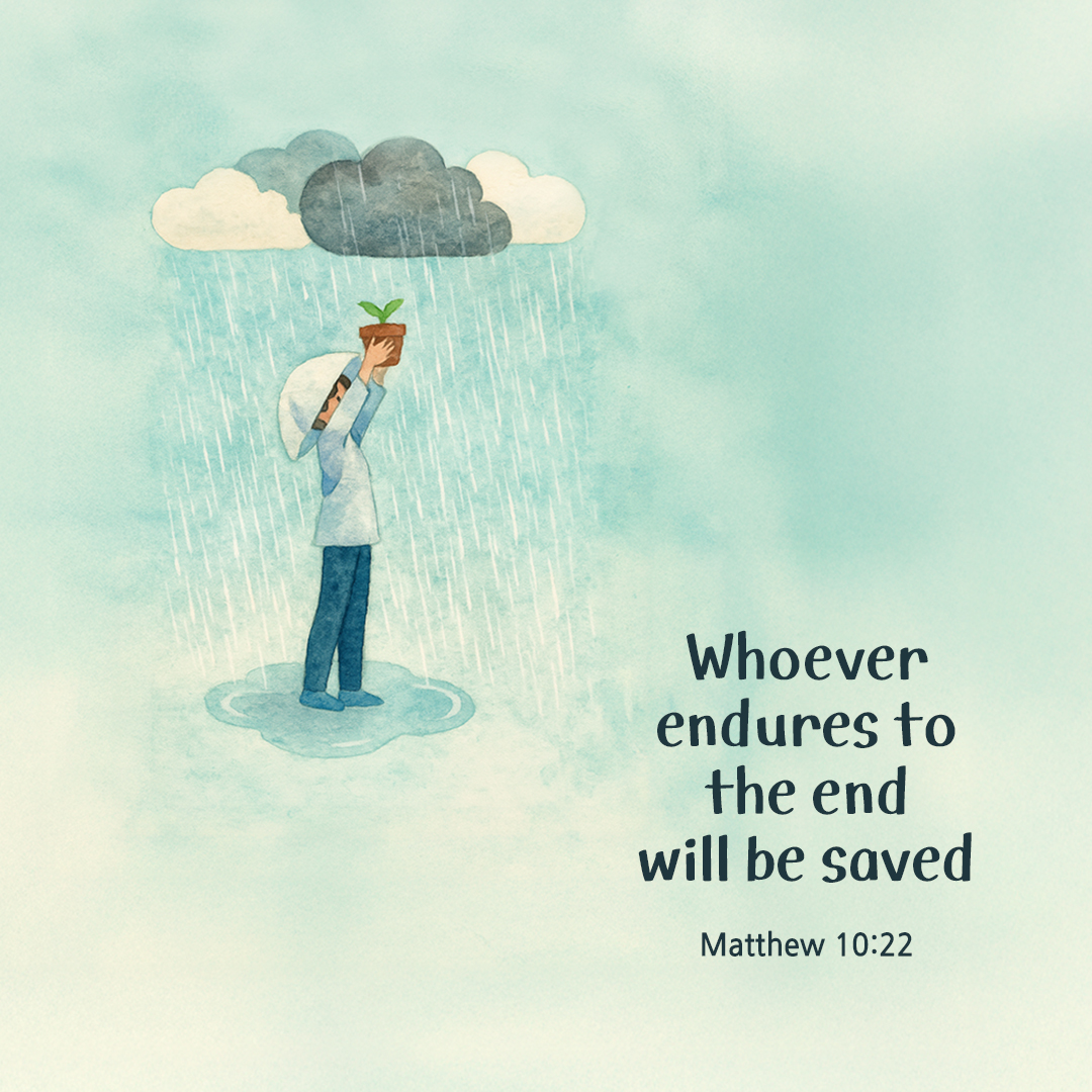 Whoever endures to the end will be saved. (Matthew 10:22) by pieonane Daily Bible quote image