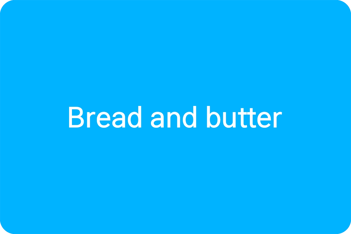 Bread and butter 뜻