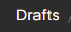 Drafts 버튼 클릭!
