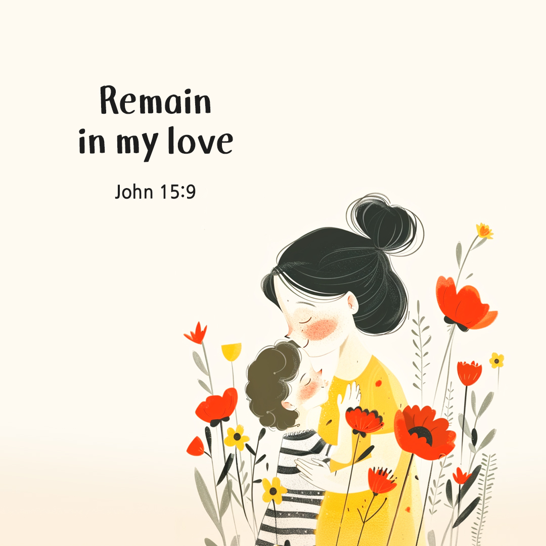 Remain in my love. (John 15:9) by pieonane Daily Bible quote image