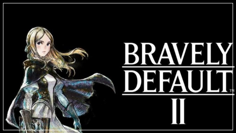 BRAVELY DEFAULT Ⅱ