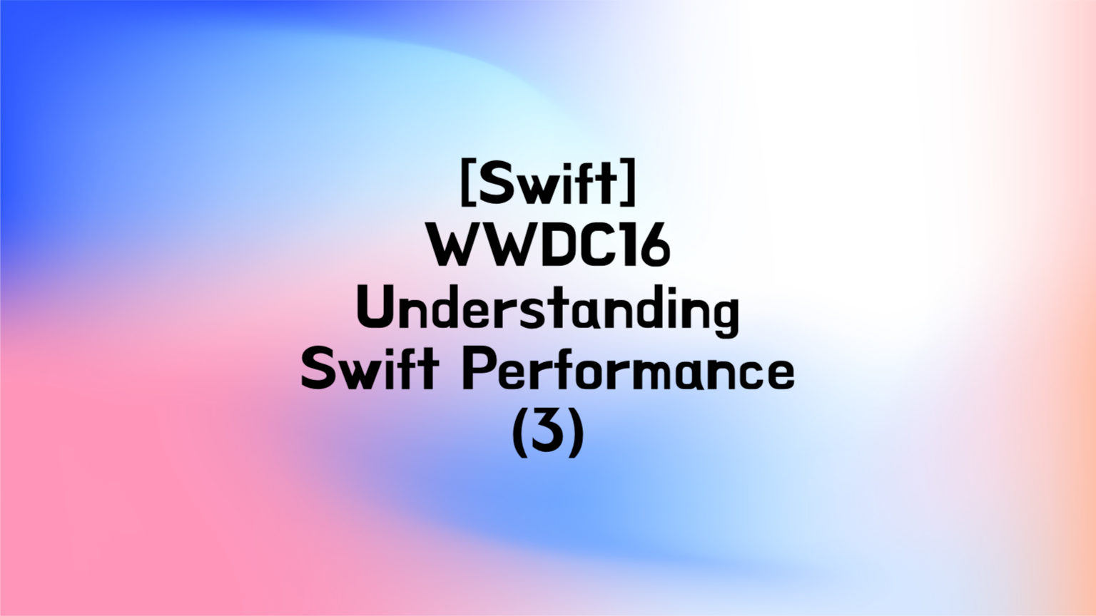 [Swift] WWDC16 Understanding Swift Performance(3)