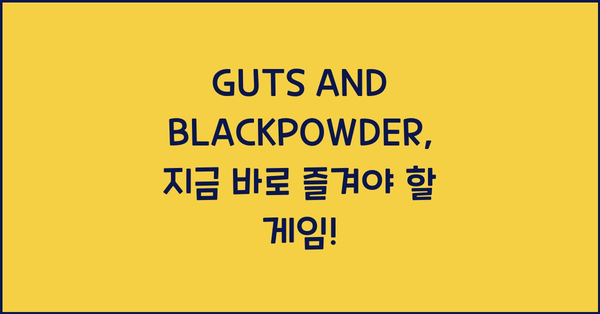 GUTS AND BLACKPOWDER