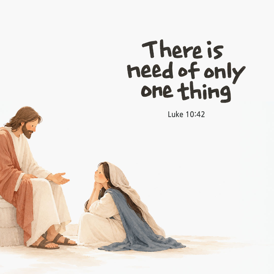 There is need of only one thing. (Luke 10:42) English Bible verse card