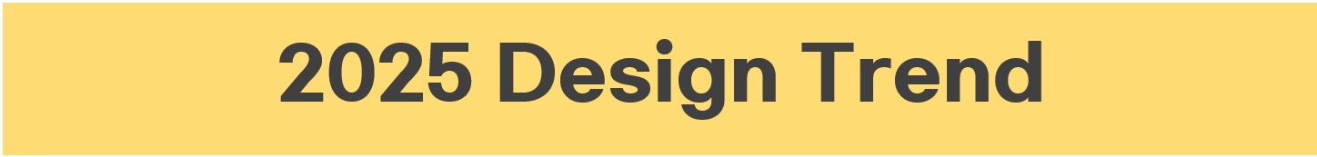 2025년 UI/UX 웹디자인 트렌드