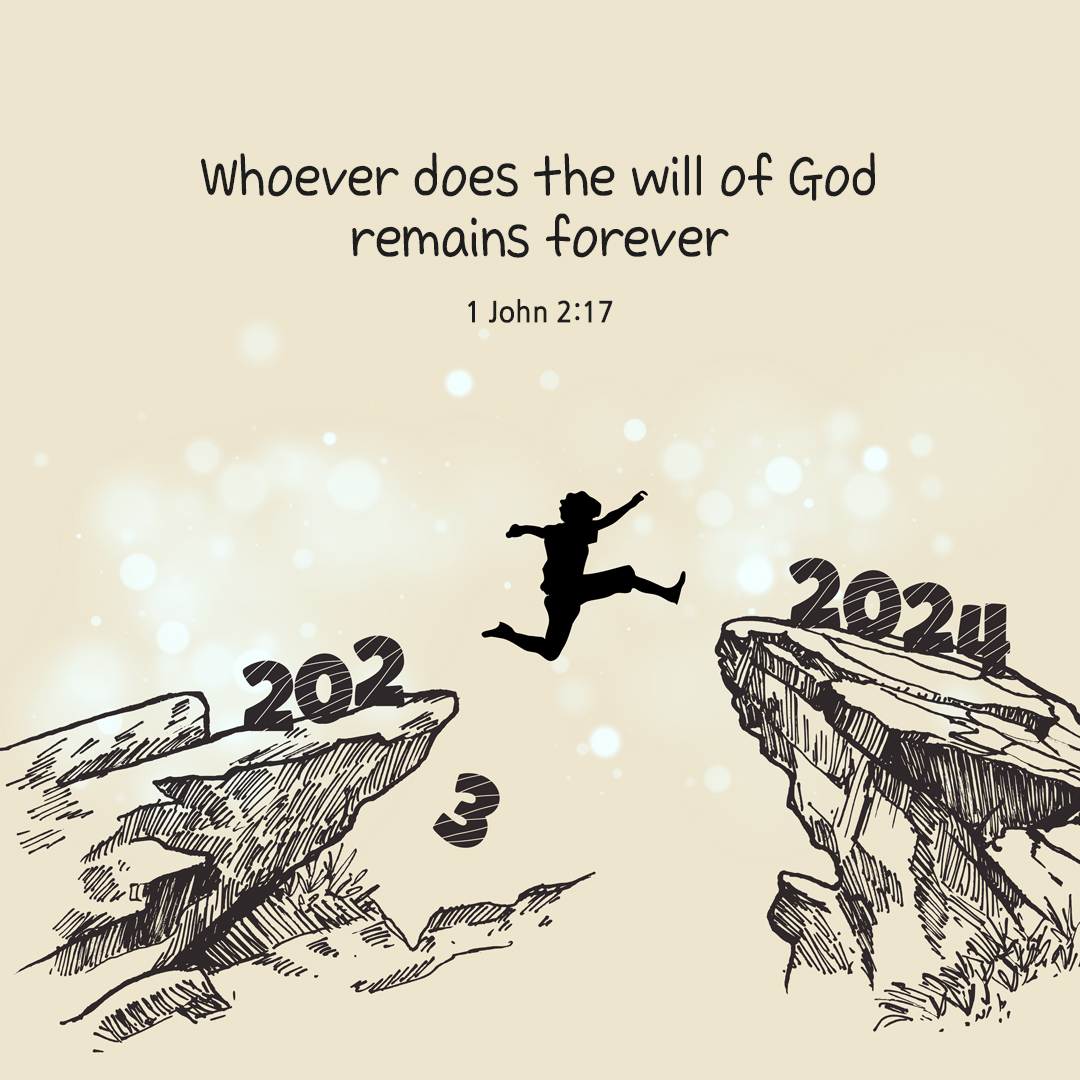 Whoever does the will of God remains forever. (1 John 2:17)