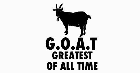 GOAT 뜻 = Greatest Of All Time