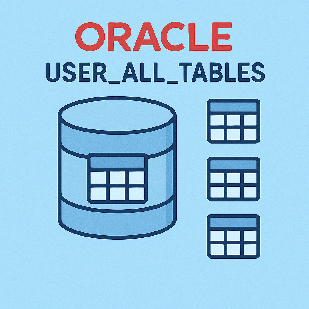 USER_ALL_TABLES 완벽 분석과 실전 활용 가이드