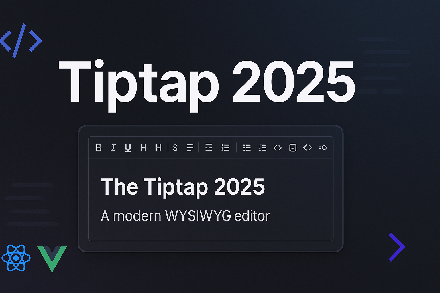 Tiptap WYSIWYG editor guide 2025 - Modern headless rich text editor with React Vue integration