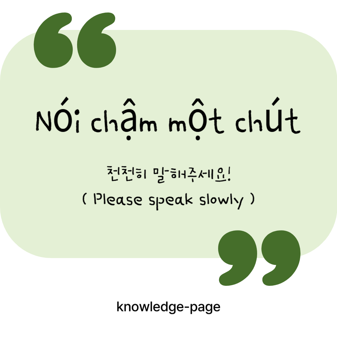 [베트남어 한 마디] 천천히 말해주세요! - “Nói chậm một chút”