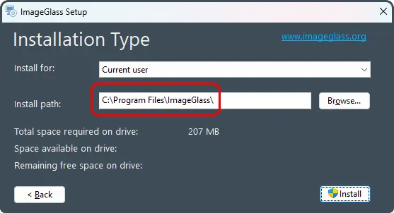 ImageGlass Setup
Installation Type www.imageglass.org

Install for: Current user
Install path: C:\Program Files\ImageGlass\ Browse...
Total space required on drive: 207 MB
Space available on drive:
Remaining free space on drive:

&lt; Back Install