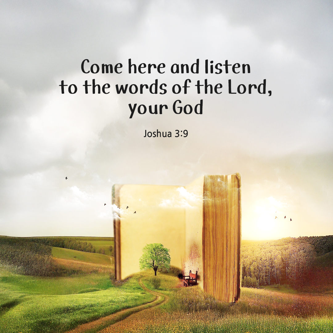 Come here and listen to the words of the Lord, your God. (Joshua 3:9) by pieonane Daily Bible quote image