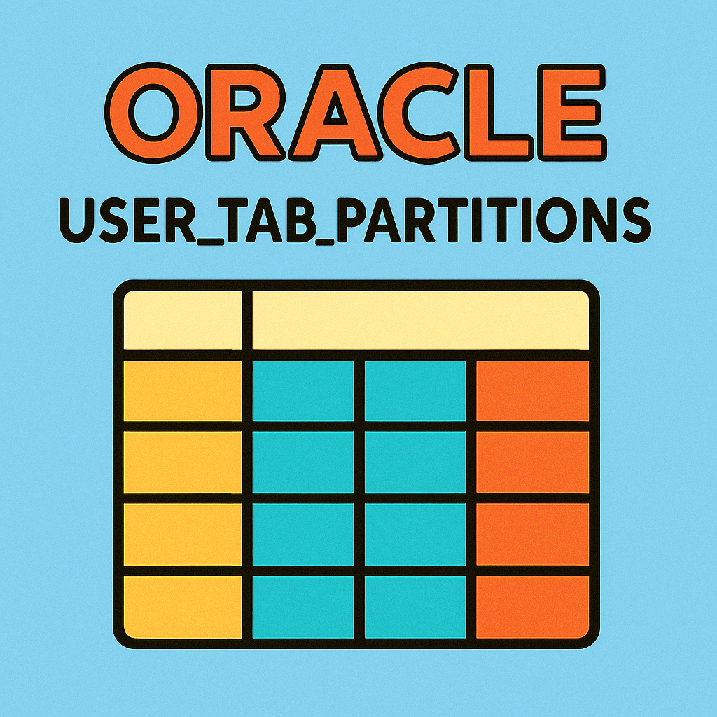 USER_TAB_PARTITIONS : 오라클 파티셔닝 정보를 꿰뚫는 전략 가이드
