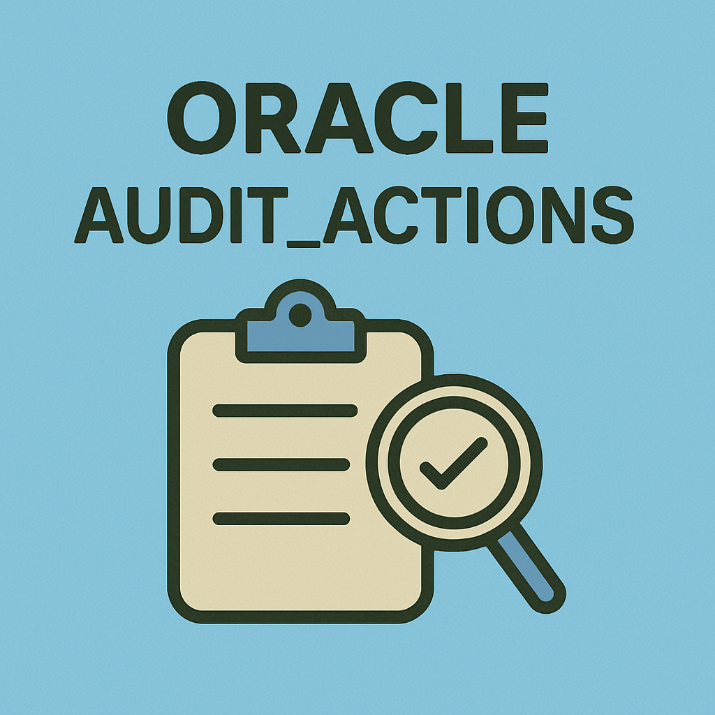 AUDIT_ACTIONS 뷰 완벽 분석 : 감사 코드 해석과 실무 적용 전략