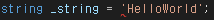 C# 코드 string _string = 'HelloWorld';