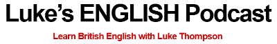 Luke's English Podcast