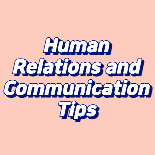 Human Relations and Communication Tips