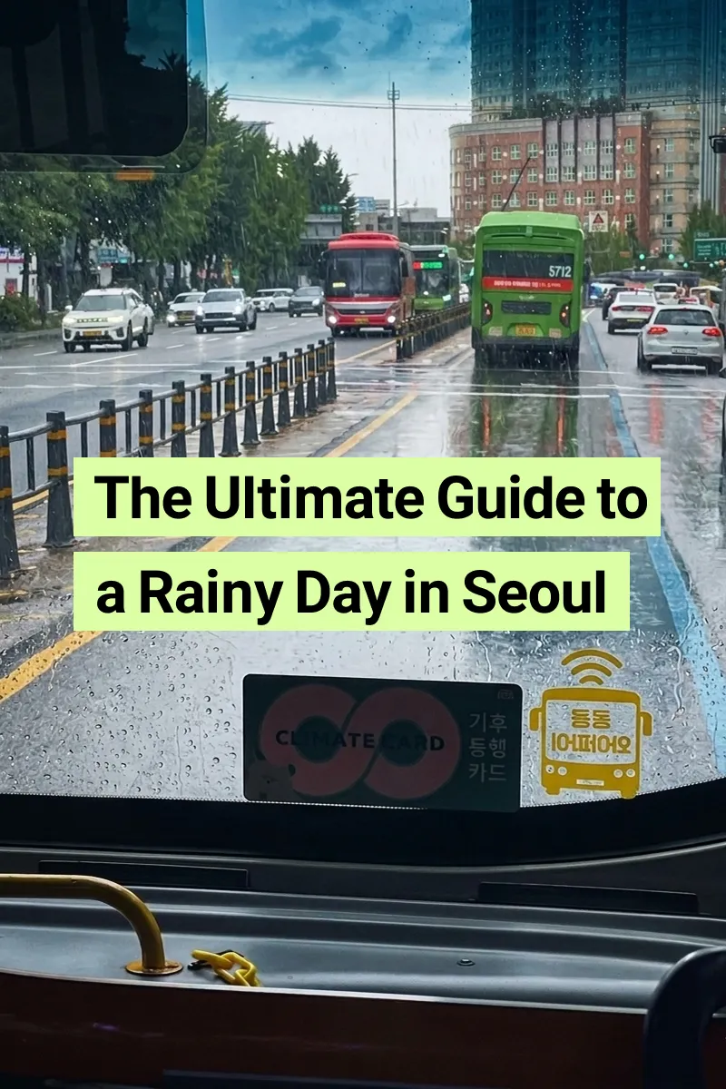 View of a rainy street in Seoul from inside a local bus with a Climate Card sticker and text overlay reading The Ultimate Guide to a Rainy Day in Seoul thumbnail