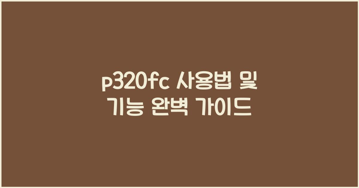 p320fc