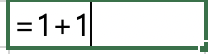 1+1-을-하고-싶은-경우-&quot;=1+1&quot; 을-입력하면-됩니다.