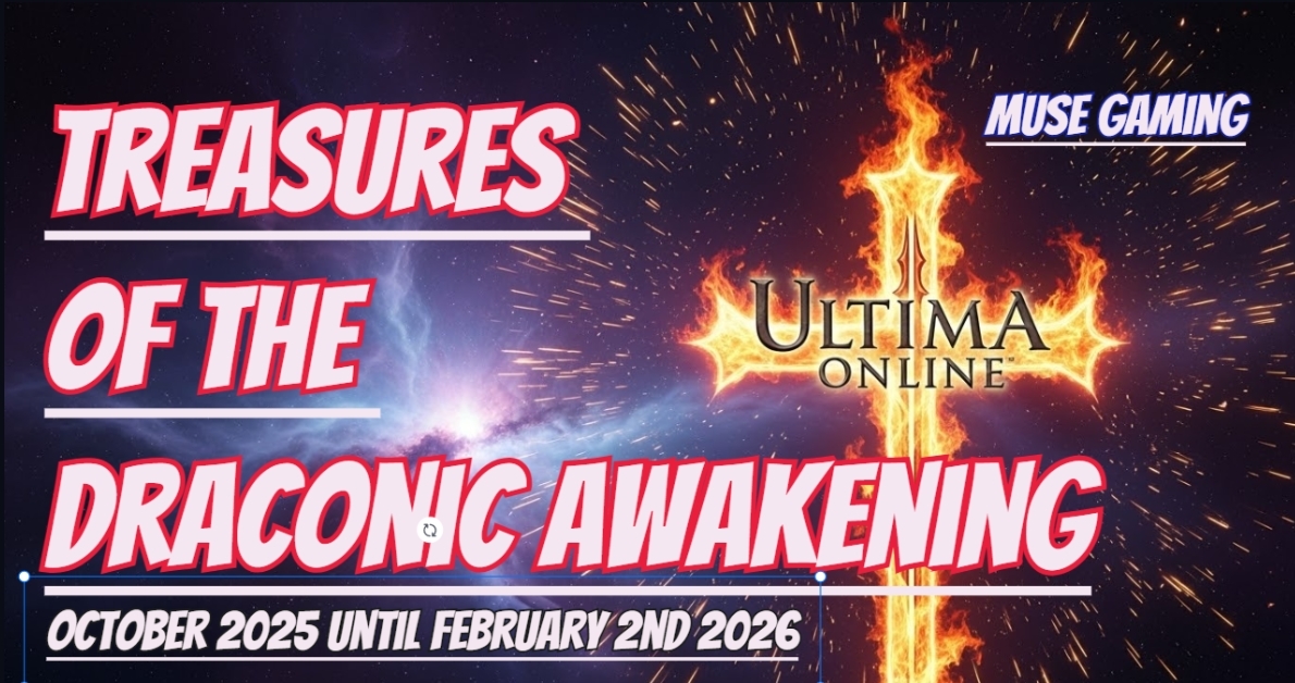 treasures of the draconic awakening 2025 , ultima online , publish 121 events