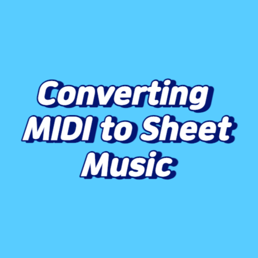 Converting MIDI to Sheet Music