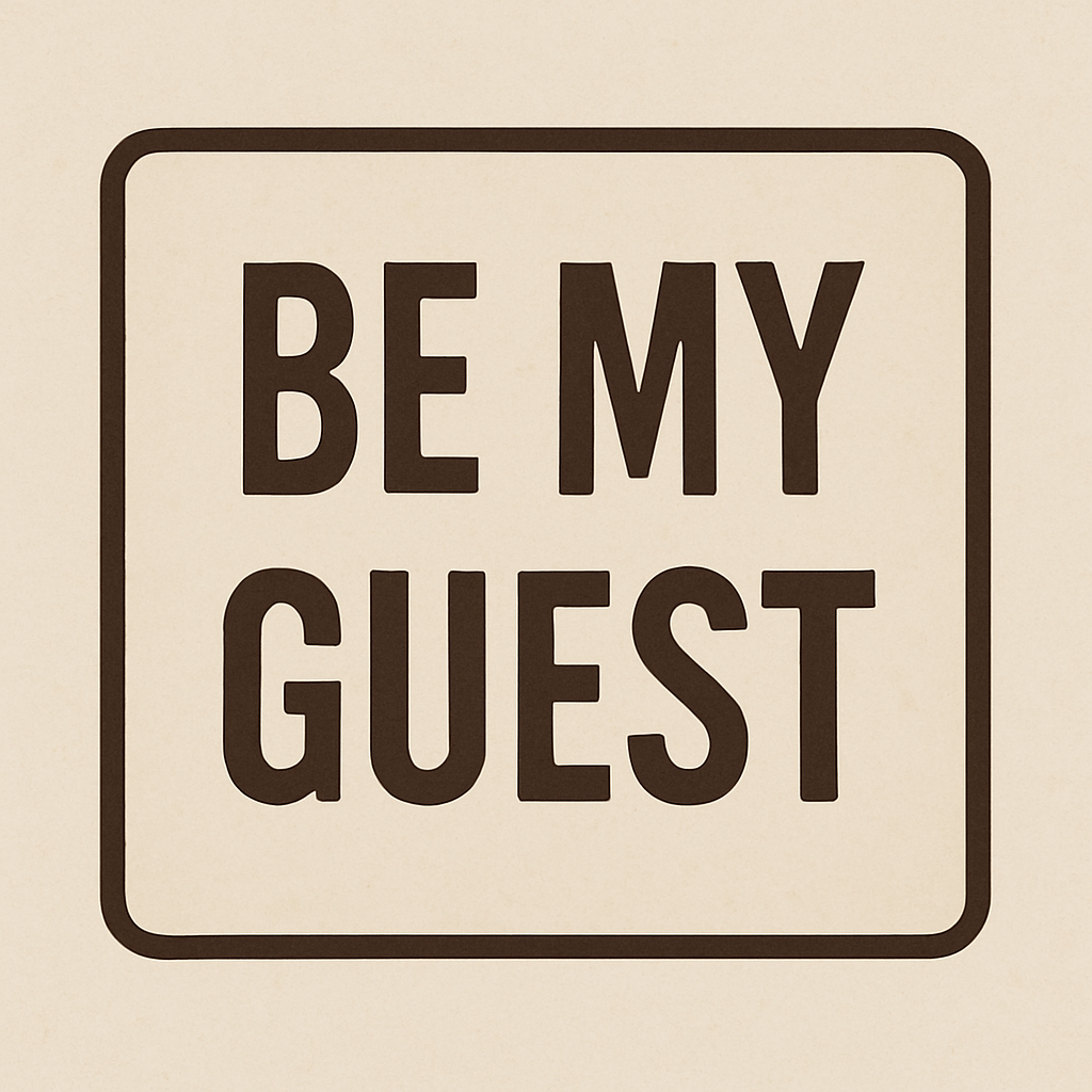 Be my guest 손님이 되세요? 이런 뜻 아니죠~