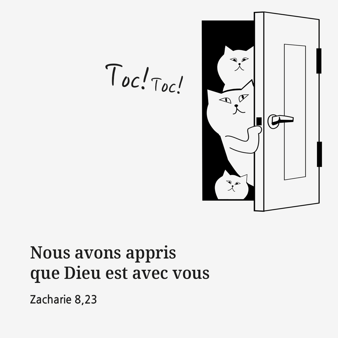 Nous avons appris que Dieu est avec vous. (Zacharie 8&#44;23)