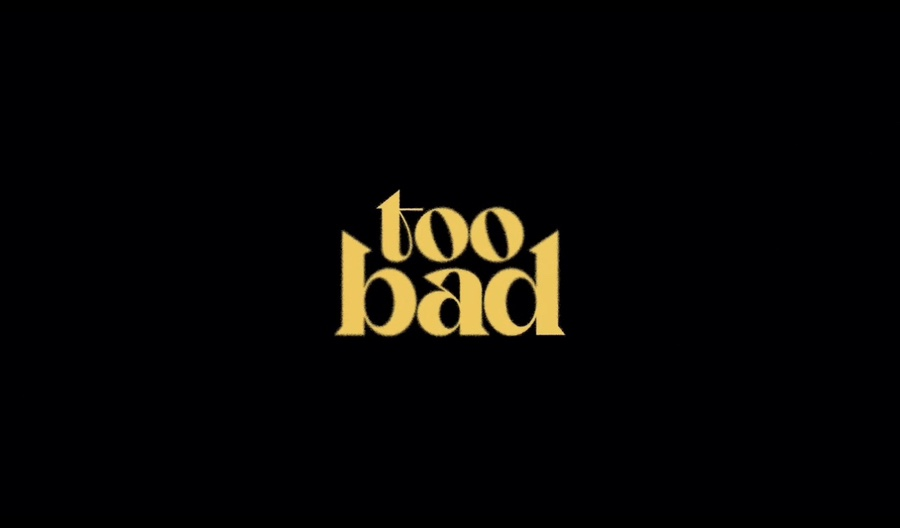 TOO BAD 티저