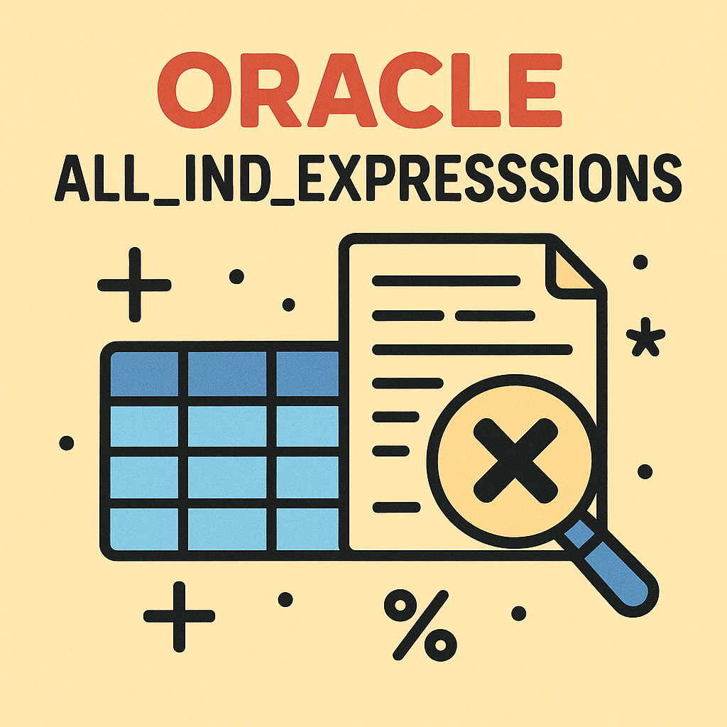 ALL_IND_EXPRESSIONS 완전 분석: 함수 기반 인덱스 추적과 활용 전략