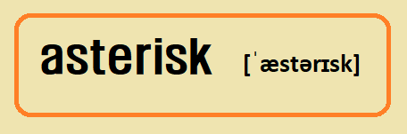 Asterisk ( * )