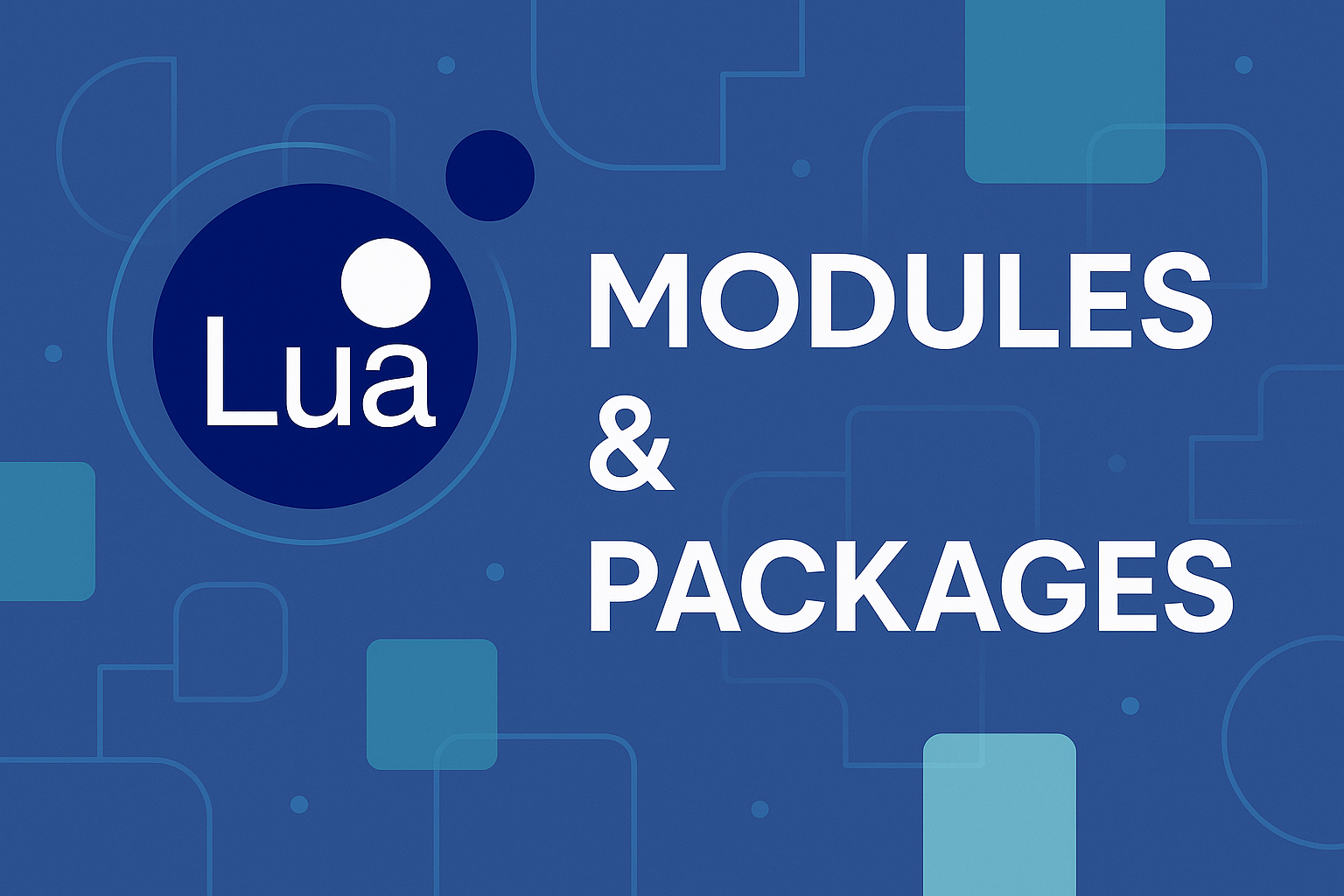 루아 입문 시리즈 #4: 루아 모듈과 패키지 시스템 완벽 가이드