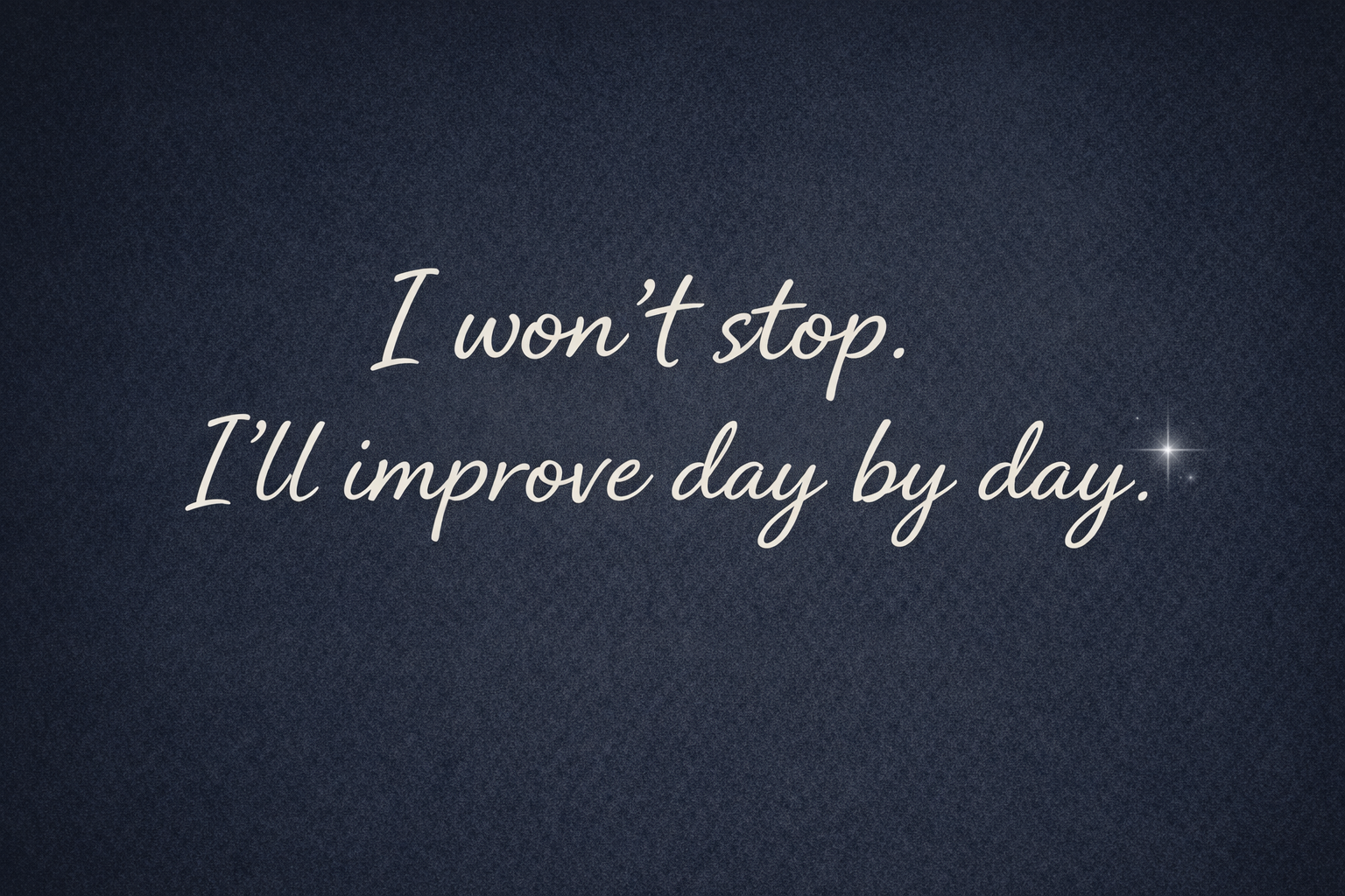 다크 네이비 텍스처 배경 위에 흰색 필기체로 “I won’t stop. I’ll improve day by day.” 문구가 중앙에 배치된 쉼프학당 동기부여 이미지