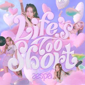 aespa - Life’s Too Short