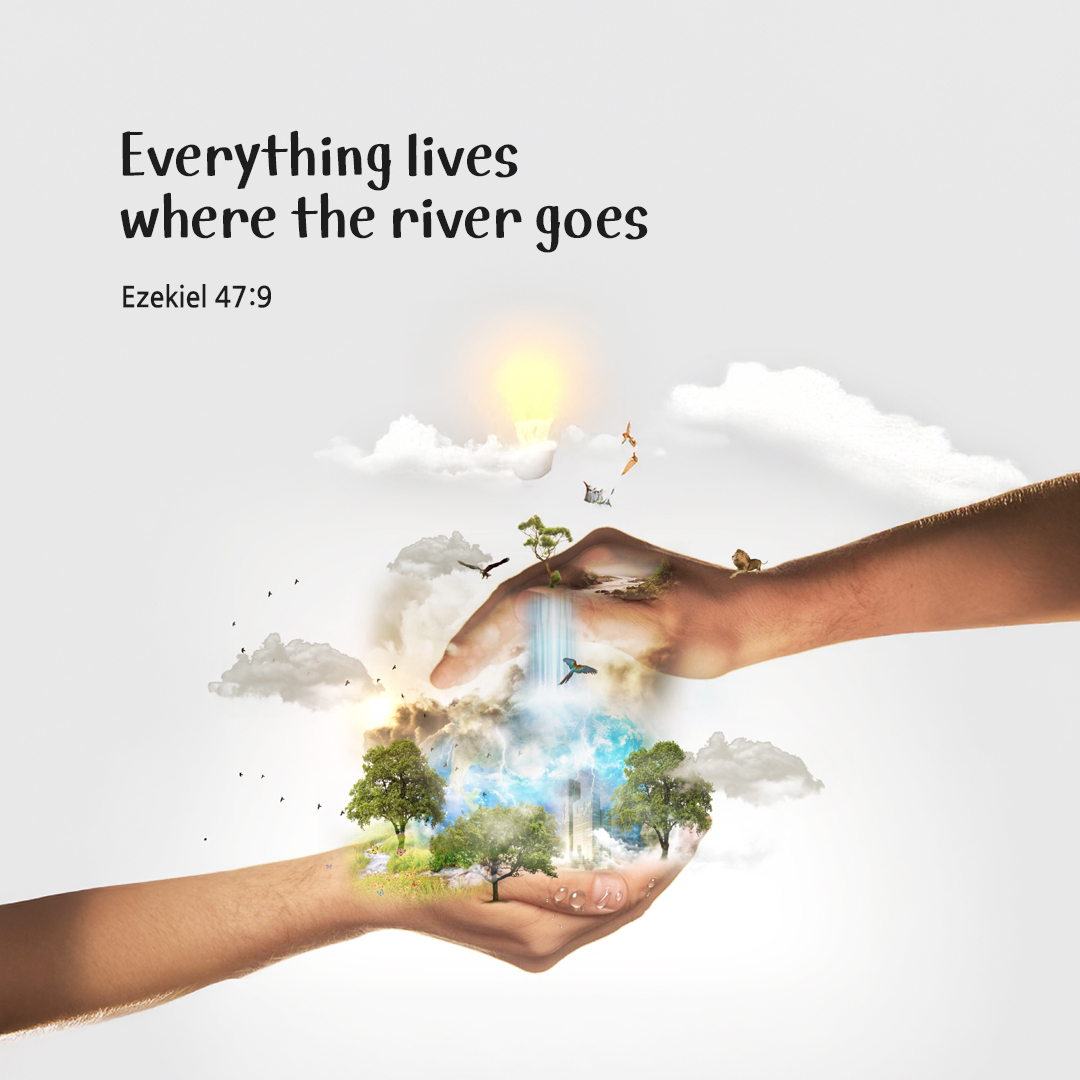 Everything lives where the river goes. (Ezekiel 47:9) by pieonane Daily Bible quote image