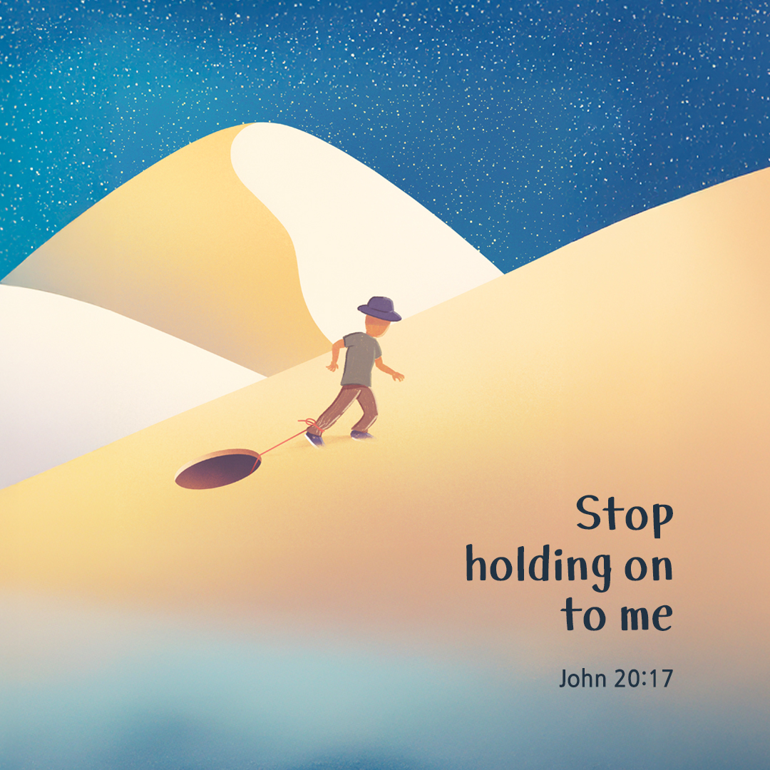 Stop holding on to me. (John 20:17) by pieonane Daily Bible quote image