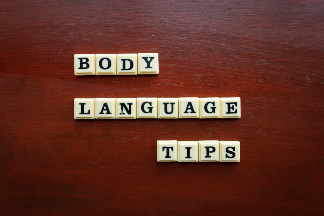 Body language.